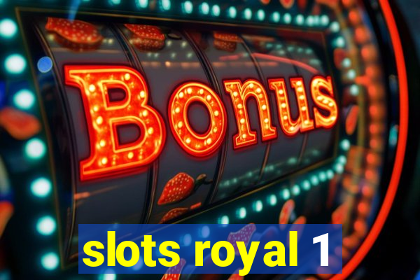 slots royal 1